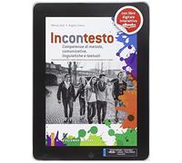 Incontesto. Competenze di metodo, comunicative, linguistiche e testuali. Per le Scuole superiori. Con e-book. Con espansione online