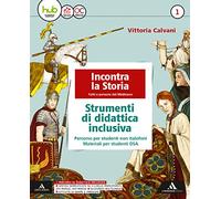 Incontra la storia. Didattica inclusiva. Per la Scuola media. Con e-book. Con espansione online (Vol. 1)