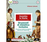 Incontra la storia. Didattica inclusiva. Per la Scuola media. Con e-book. Con espansione online (Vol. 2)