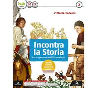 Incontra la storia. Per la Scuola media. Con e-book. Con espansione online. Con 2 libri: Atlante-Laboratorio (Vol. 2)