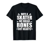 Incontra uno skater, spezziamo le ossa, non i cuori Maglietta