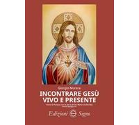 Incontrare Gesù vivo e presente. Verso la Pasqua con la serva di Dio Maria Cecilia Baij. Anno liturgico A