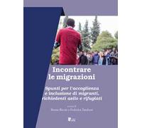 Incontrare le migrazioni. Spunti per l’accoglienza e inclusione di migranti, richiedenti asilo e rifugiati