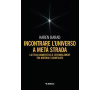 Incontrare l'universo a metà strada. La fisica quantistica e l'entanglement di m