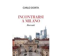 Incontrarsi a Milano - [Macchione Editore]