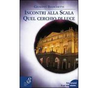 Incontri alla Scala-Quel cerchio di luce
