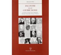 Incontri alle Giubbe Rosse. Landolfi, Loffredo, Luzi, Malaparte, Montale, Parronchi, Thomas,Traverso