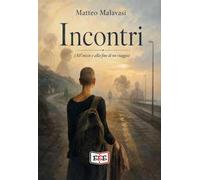 Incontri. (All'inizio e alla fine di un viaggio)