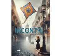 Incontri. Antologia di racconti - [Prova d'Autore]