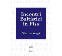 Incontri baltistici in Pisa. Studi e saggi
