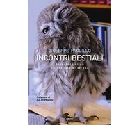 Incontri bestiali. Avventure di un naturalista di strada