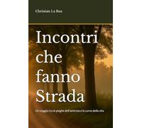 Incontri che fanno Strada: Un viaggio tra le pieghe dell'amicizia e le curve della vita
