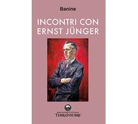 Incontri con Ernst Jünger - Banine