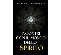 Incontri con il mondo dello spirito