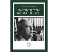 Incontri con Jacques Le Goff