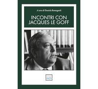 Incontri con Jacques Le Goff