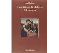 Incontri con la filologia del passato