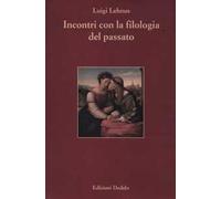 Incontri con la filologia del passato