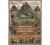 Incontri con un monaco del monte Athos - Basilio di Iviron