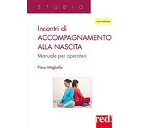 Incontri di accompagnamento alla nascita. Manuale per operatori. Nuova ediz.