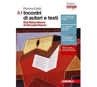 Incontri di autori e testi. Per le Scuole superiori. Con e-book. Con espansione online. Dal naturalismo al decandentismo (Vol. 3/1)