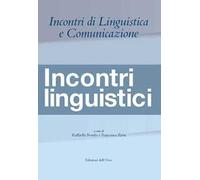 Incontri di linguistica e comunicazione. Incontri linguistici. Ediz. italiana, francese e spagnola