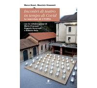 Incontri di teatro in tempo di Covid. Le interviste di UTOPIA - 2
