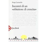 Incontri di un «obiettore di crescita»