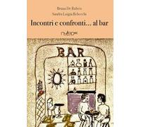 Incontri e confronti... al bar