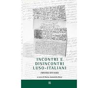 Incontri e disincontri luso-italiani (XVI-XXI secolo)