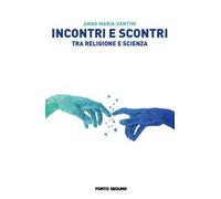 Incontri e scontri tra religione e scienza