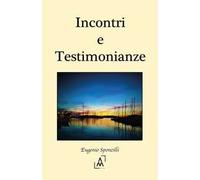 Incontri e testimonianze - Sponzilli Eugenio