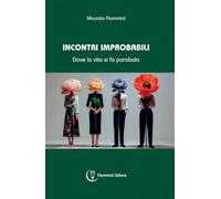 Incontri improbabili. Dove la vita si fa parabola