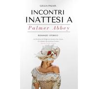 Incontri inattesi a Palmer Abbey: [un regency romance Land Editore - age gap]