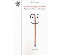 Incontri intergenerazionali. Riflessioni sul tema e dati empirici