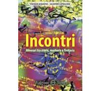Incontri. Itinerari tra storia, memoria e fantasia