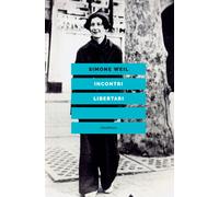 Incontri libertari - Weil Simone