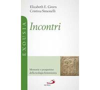 Incontri. Memorie e prospettive della teologia femminista