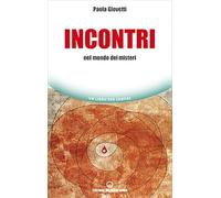 Incontri. Nel mondo dei misteri