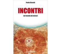 Libri Paola Giovetti - Incontri. Nel Mondo Dei Misteri