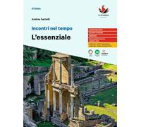 Incontri nel tempo. L'Essenziale. Per le Scuole superiori
