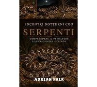 Incontri notturni con serpenti: Comprendere un predatore silenzioso del deserto