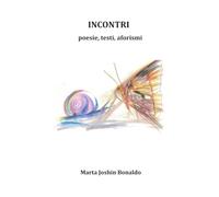 INCONTRI: poesie, testi, aforismi