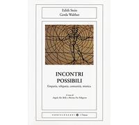 Incontri possibili. Empatia, telepatia, comunità, mistica