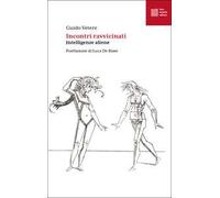 Incontri ravvicinati. Intelligenze aliene. Nuova ediz.
