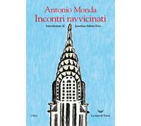 Incontri ravvicinati - Monda Antonio