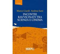 Incontri ravvicinati tra scienza e cinema [Paperback] [Feb 02, 2024] Ciardi, Mar