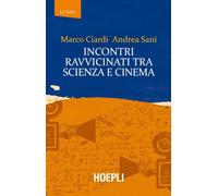 Incontri ravvicinati tra scienza e cinema [Paperback] [Feb 02, 2024] Ciardi, Mar