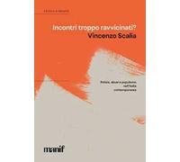 Incontri troppo ravvicinati?