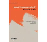 Incontri troppo ravvicinati?